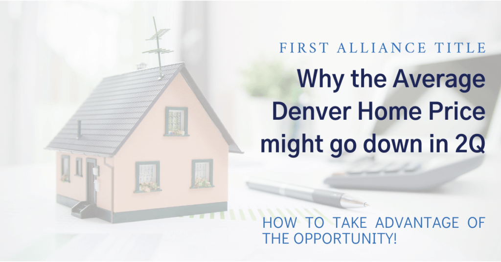 Why the Average Denver Home Price May Go Down in 2Q